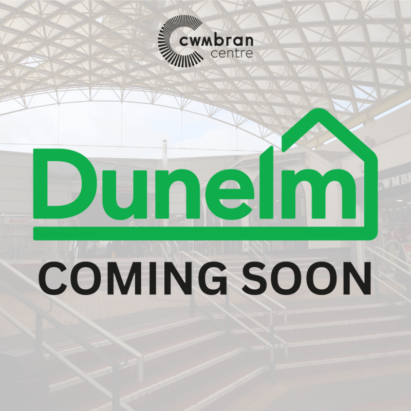 New Image for CWMBRAN CENTRE TO WELCOME DUNELM THIS AUTUMN